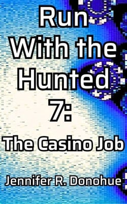 Run With the Hunted 7: The Casino Job - Run With the Hunted, #7