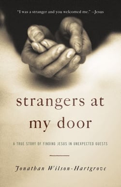 Strangers at My Door - A True Story of Finding Jesus in Unexpected Guests