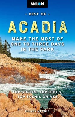 Moon Best of Acadia - Make the Most of One to Three Days in the Park