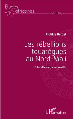 Les rébellions touarègues au Nord Mali - Entre idées reçues et réalités