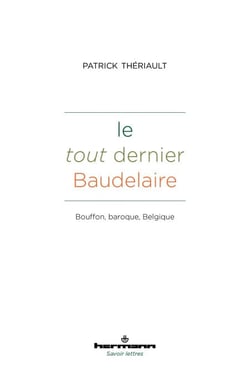Le tout dernier Baudelaire - Bouffon, baroque, Belgique