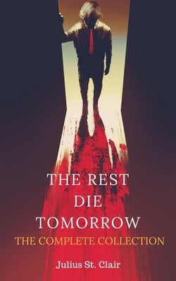 The Rest Die Tomorrow: The Complete Collection - The Rest Die Tomorrow Miniseries, #5