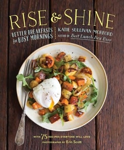 Rise and Shine - Better Breakfasts for Busy Mornings