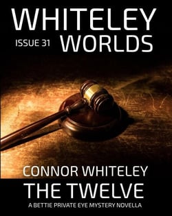 Issue 31: The Twelve A Bettie Private Eye Mystery Novella - Whiteley Worlds, #31