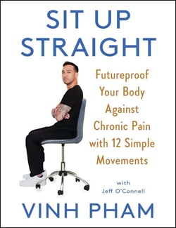 Sit Up Straight - Futureproof Your Body Against Chronic Pain with 12 Simple Movements
