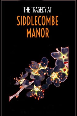 The Tragedy at Siddlecombe Manor - The Blanchflower Mysteries, #2