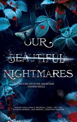 Our Beautiful Nightmares - Tauche ein in die Abgründe deiner Seele.