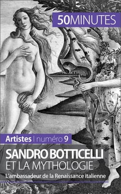 Sandro Botticelli et la mythologie - L’ambassadeur de la Renaissance italienne