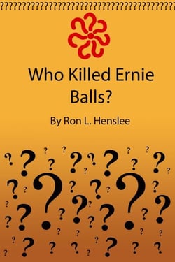 Who Killed Ernie Balls?