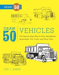 Draw 50 Vehicles - The Step-by-Step Way to Draw Speedboats, Spaceships, Fire Trucks, and Many More...