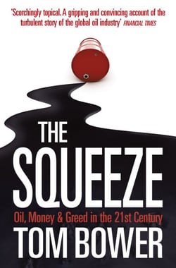The Squeeze - Oil, Money and Greed in the 21st Century (Text Only)