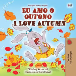Eu amo o Outono I Love Autumn - Portuguese English Bilingual Collection