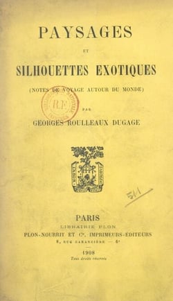 Paysages et silhouettes exotiques - Notes de voyage autour du monde