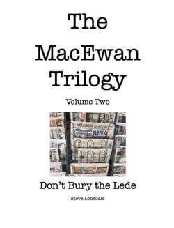 Don't Bury the Lede - The MacEwan Trilogy, #2