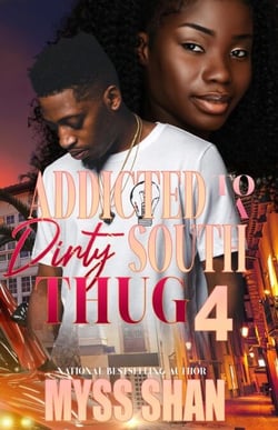 Addicted to a Dirty South Thug 4 - Addicted to a Dirty South Thug