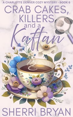 Crab Cakes, Killers and a Kaftan - The Charlotte Denver Cozy Mysteries, #6