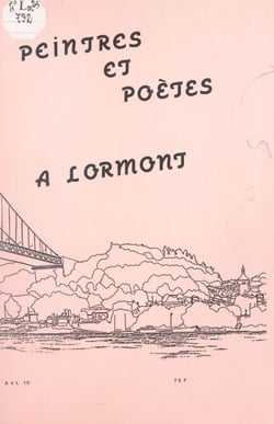 Peintres et poètes à Lormont - Stendhal, Hölderlin, Desbordes-Valmore et 100 autres