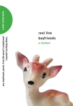 Real Live Boyfriends - Yes. Boyfriends, plural. If my life weren't complicated, I wouldn't be Ruby Oliver