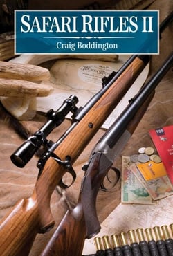 Safari Rifles II - Doubles, Magazine Rifles, and Cartridges for African Hunting