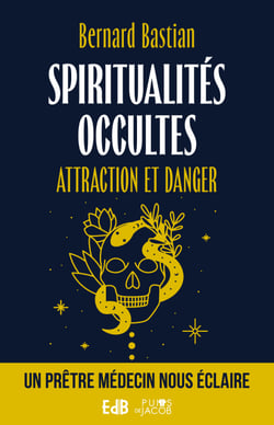 Spiritualités occultes - Attraction et danger