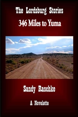 346 Miles to Yuma - The Lordsburg Stories, #3