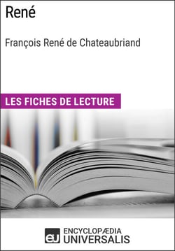 René de François René de Chateaubriand - Les Fiches de lecture d'Universalis
