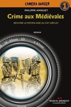 Crime aux Médiévales - Caméra Danger Tome 1