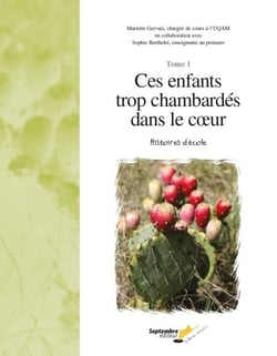 Ces enfants trop chambardés dans le coeur /Tome1 - Histoires d'école