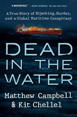 Dead in the Water - A True Story of Hijacking, Murder, and a Global Maritime Conspiracy