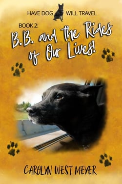Book 2: B.B. and the Rides of Our Lives! - Have Dog Will Travel, #2