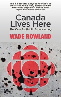 Canada Lives Here - The Case for Public Broadcasting