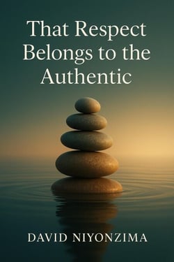 That Respect Belongs To The Authentic