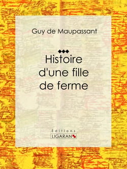 Histoire d'une fille de ferme - Nouvelle sentimentale