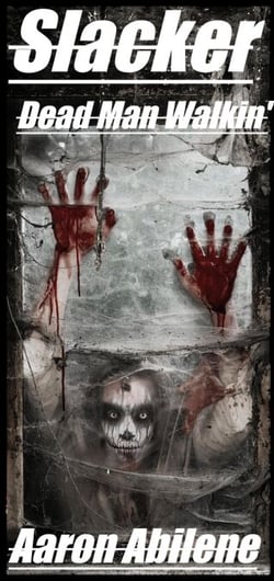 Slacker: Dead Man Walkin' - Slacker