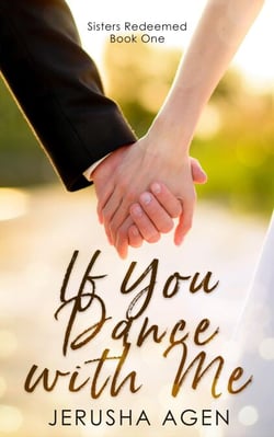 If You Dance with Me: A Clean Christian Romance - Sisters Redeemed, #1