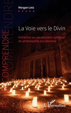 La Voie vers le Divin - Initiation au vocabulaire spirituel en philosophie occidentale