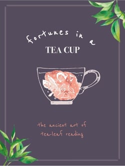 Fortunes in a Tea Cup - Tasseomancy: The Ancient art of Tea Leaf Reading