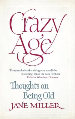 Crazy Age - Thoughts on Being Old