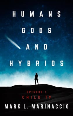 Humans, Gods, and Hybrids: Child 19 - Humans, Gods, and Hybrids, #1