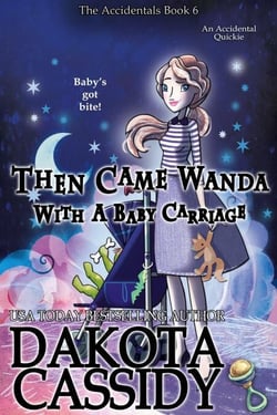 Then Came Wanda With A Baby Carriage - The Accidentals, #6