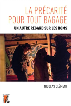La précarité pour tout bagage - Un autre regard sur les Roms