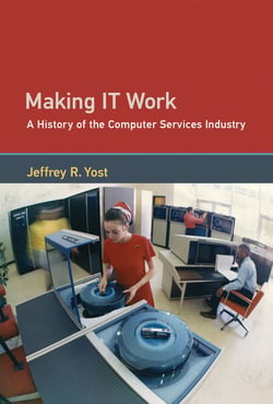 Making IT Work - A History of the Computer Services Industry