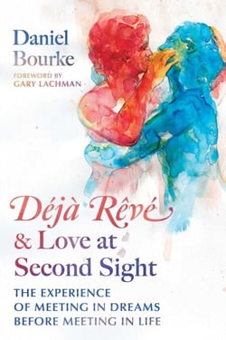 Déjà Rêvé and Love at Second Sight - The Experience of Meeting in Dreams before Meeting in Life
