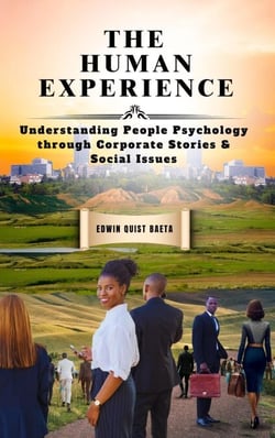 The Human Experience: Understanding People Psychology through Corporate Stories &amp; Social Issues