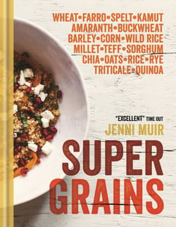 Supergrains - Wheat - Farro - Spelt - Kamut - Amaranth - Buckwheat - Barley - Corn - Wild Rice - Millet - Teff - Sorghum - Chia - Oats - Rice - Rye - Triticale - Quinoa
