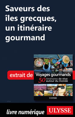 Saveurs des îles grecques - Un itinéraire gourmand