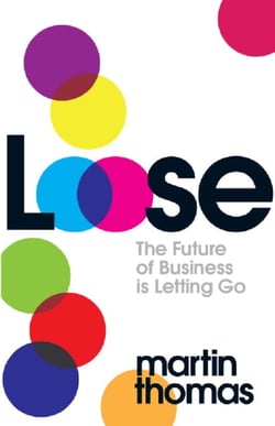 Loose - The Future of Business is Letting Go