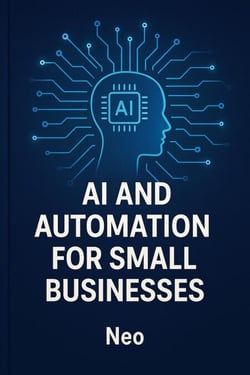 AI &amp; Automation for Small Business Success: Unlocking Growth and Efficiency with Cutting-Edge Technology