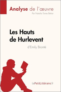 Les Hauts de Hurlevent de Emily Brontë (Analyse de l'oeuvre) - Analyse complète et résumé détaillé de l'oeuvre