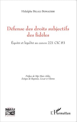 Défense des droits subjectifs des fidèles - Equité et légalité au canon 221 CIC 83